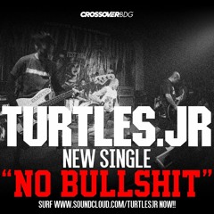 TURTLES JR -NO BULLSHIT 2016