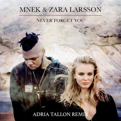 Never Forget You (Adria Tallon Remix)