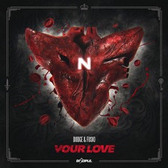 Dodge & Fuski - Your Love (Myro Remix)