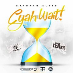 Erphaan Alves - Cyah Wait [Soca 2017]