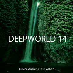 Deepworld 14 Deep House from the 4 corners mixed by Trevor Walker and Rise Ashen