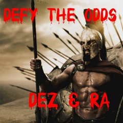 Defy the Odds by Dez and Ra
