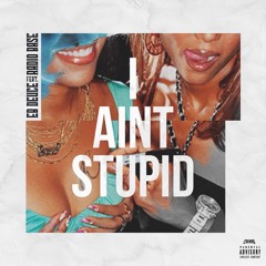 Ebdeuce Ft. Radio Base - I Aint Stupid