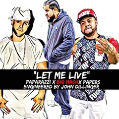 Let me live By: Big Mach. Paparazzi Wayne & Paperz