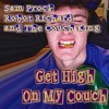 Sam Prock Robot Richard And The Couch King Get High On My Couch Mp3