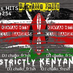 DJ Challo Fresh 2016 Kenyan Hits*