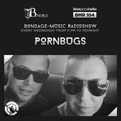 Bondage Music Radio - BMR 104 mixed by Pornbugs