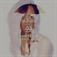 Umbrella (Trismiq Remix).MP3