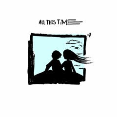 All This Time - Blis the Dream ft Nick Charger
