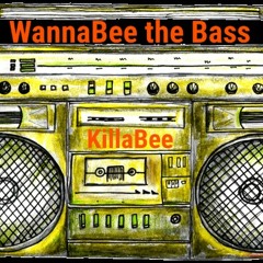 WannaBee The Bass (KillaBee Edit).wav