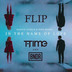 In The Name of Love (T-Time x BNDR Flip) **FREE DOWNLOAD**