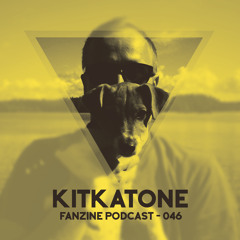 Fanzine Podcast 046 - Kitkatone