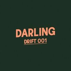 Drift Podcast 001 - Darling