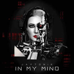 Jaytonik - In My Mind (Original Mix)