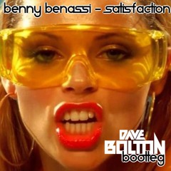 Benny Benassi - Satisfaction (Dave Bolton Bootleg)