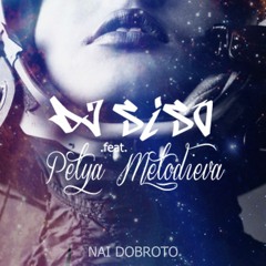 Dj Siso .feat. Petya Metodieva - Nai Dobroto (original)