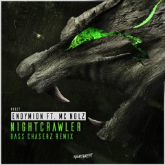 Endymion Ft. MC Nolz - Nightcrawler (Bass Chaserz Remix)