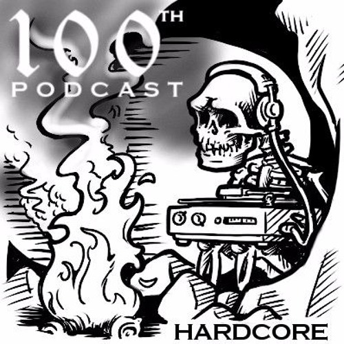 Raving Madness | Podcast100 | Hardcore