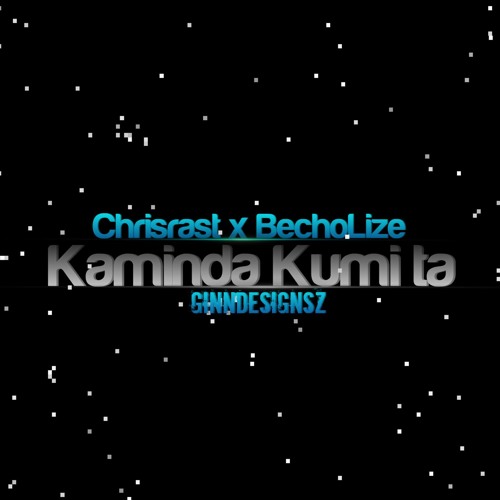 Chrisrast x BechoLize - Kaminda Kumi ta