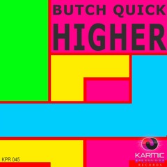 Butch Quick - Higher (Club Mix)