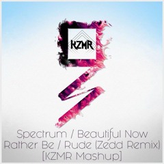 Spectrum w/ Beautiful Now w/ Rather Be w/ Rude (Zedd Remix) [KZMR Mashup]