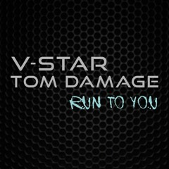 V - Star & Tom Damage - Run To You (Extended Mix) | FREE DOWNLOAD