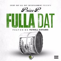Price P - Fulla Dat Feat. Payroll Giovanni