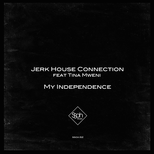 Jerk House Connection Feat Tina Mweni - Independence - Claude Monnet Deep Deep Dub