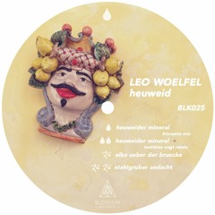 [BLK025] Leo Woelfel -  Heuweid EP