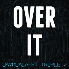 Over It x Triple 7