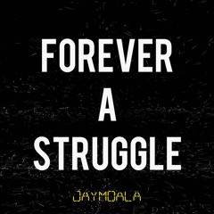 Forever A Struggle