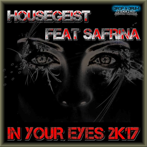 Housegeist Feat. Safrina - In Your Eyes 2k17 (Extended Mix)