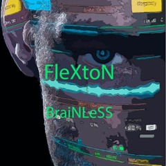 FleXtoN - BraiNLeSS WEB 2016 Only Preview