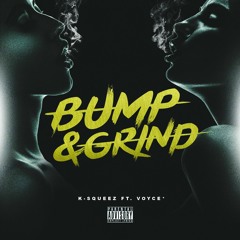 Bump & Grind Feat. Voyce* [PREVIEW CLIP]