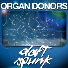 Organ Donors - Daft Spunk (FREE DOWNLOAD)
