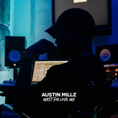 Austin Millz - Quest For Love Mix
