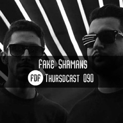 FDF - Thursdcast #090 (Fake Shamans)