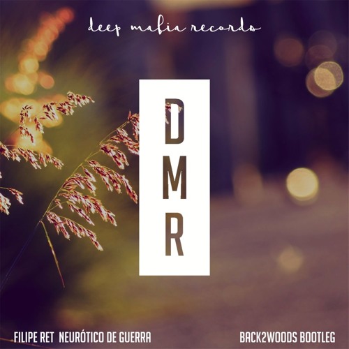 Back2woods - Neurotico De Guerra (Bootleg) [Deep Mafia Records | DMRWF004]
