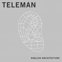 Teleman - English Architecture