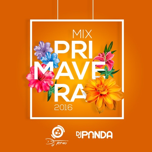 Mix Primavera 2016 (DJ Panda Feat. DJ Tenxo)