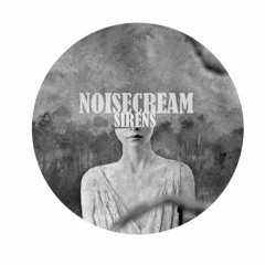 Noisecream - Sirens