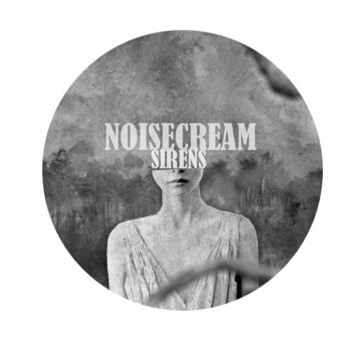Noisecream - Sirens