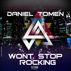 Daniel Tomen - Won't Stop Rocking (Original Mix) [Out Now]