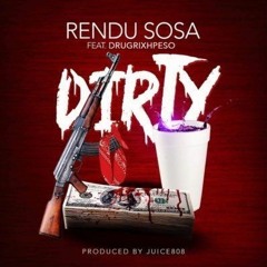 Rendu Sosa - Dirty Ft. Drugrixh Peso Freestyle (Young Zukaa)