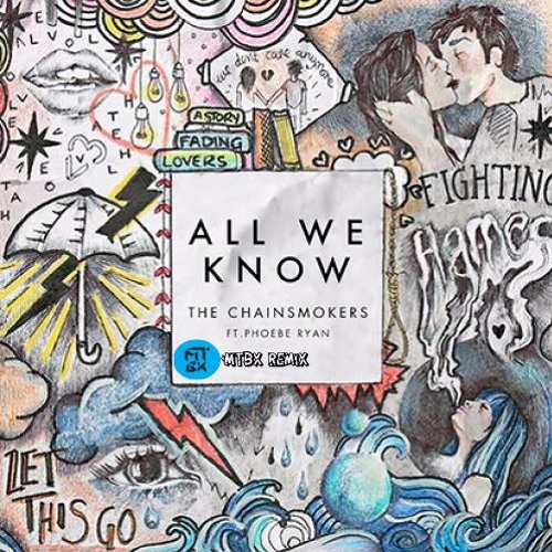 the chainsmoker-All We Know (Mtbx remix)