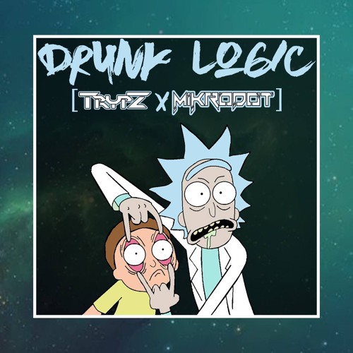 MiKrodot x TrypZ - Drunk Logic