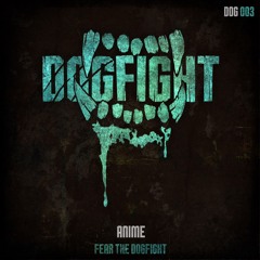 [DOG003] AniMe - Fear The Dogfight