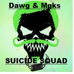Dawg - Suicide Squad Ft. Mgks