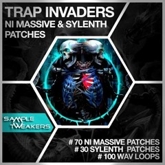 Sample - Tweakers - Trap - Invaders - NI - Massive - Sylenth - Patches - DEMO