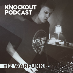 KNOCKOUT Podcast 012 - Warfunk